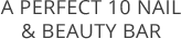 Perfect 10 Nail & Beauty Bar